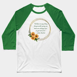 Austen Insults - Men Are Always Sure to Get Out of It Baseball T-Shirt